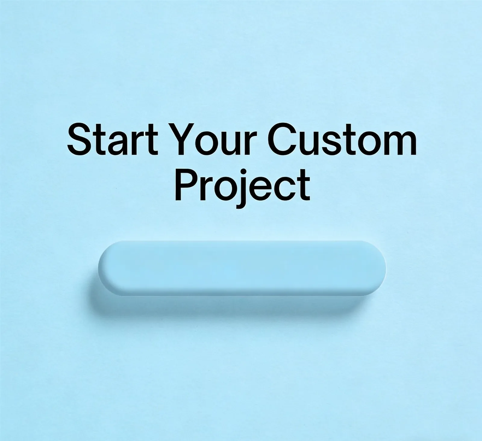Start Your Custom Project Start Your Custom Project